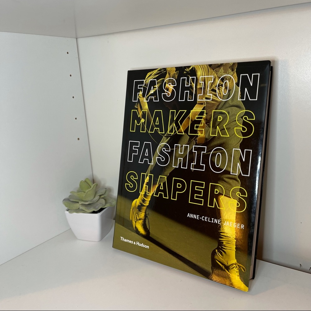Fashion Makers Fashion Shapers, by Anne-Celine Jaeger